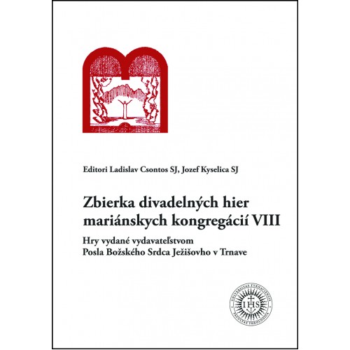 Zbierka divadelných hier Mariánskych kongregácií VIII /  Hry vydané vydavateľstvom Posla Božského Srdca Ježišovho v Trnave 